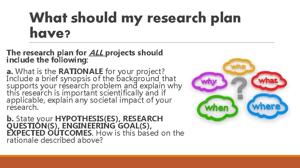 What should my research plan have? The research plan for ALL projects should include What should my research plan have? The research plan for ALL projects should include