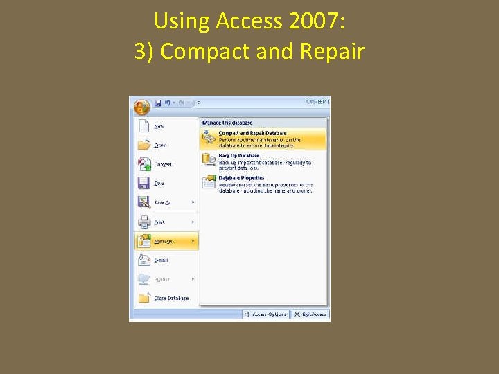 Using Access 2007: 3) Compact and Repair 