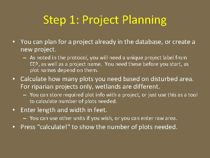 Step 1: Project Planning • You can plan for a project already in the