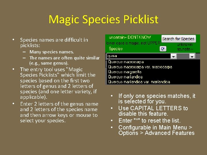 Magic Species Picklist • Species names are difficult in picklists: – Many species names.