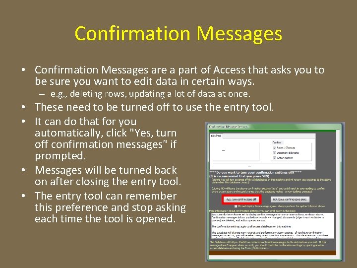 Confirmation Messages • Confirmation Messages are a part of Access that asks you to