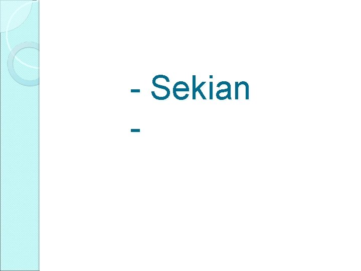 - Sekian - 