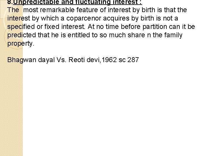 8. Unpredictable and fluctuating interest : The most remarkable feature of interest by birth