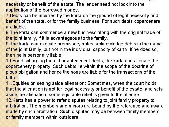 6. A karta can incur debts by raising loans. However, there must be legal