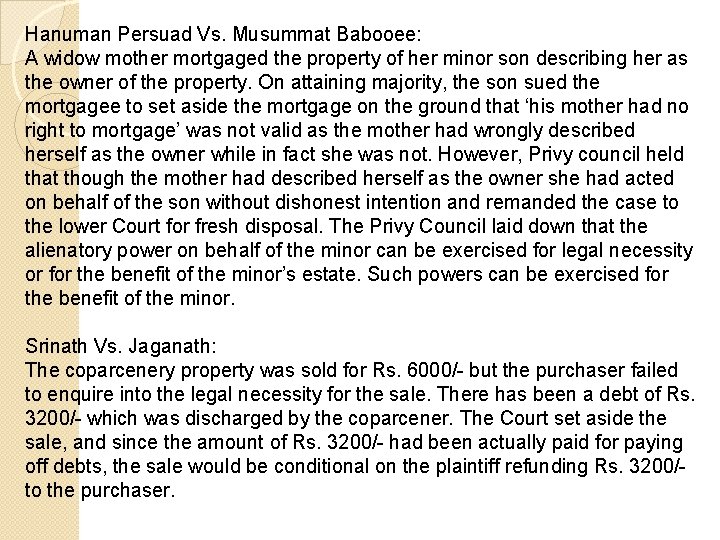 Hanuman Persuad Vs. Musummat Babooee: A widow mother mortgaged the property of her minor