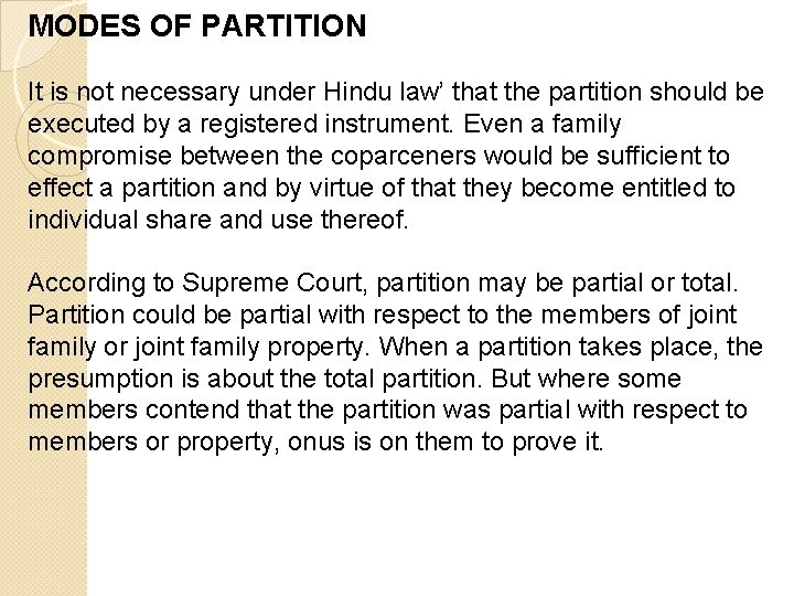 MODES OF PARTITION It is not necessary under Hindu law’ that the partition should