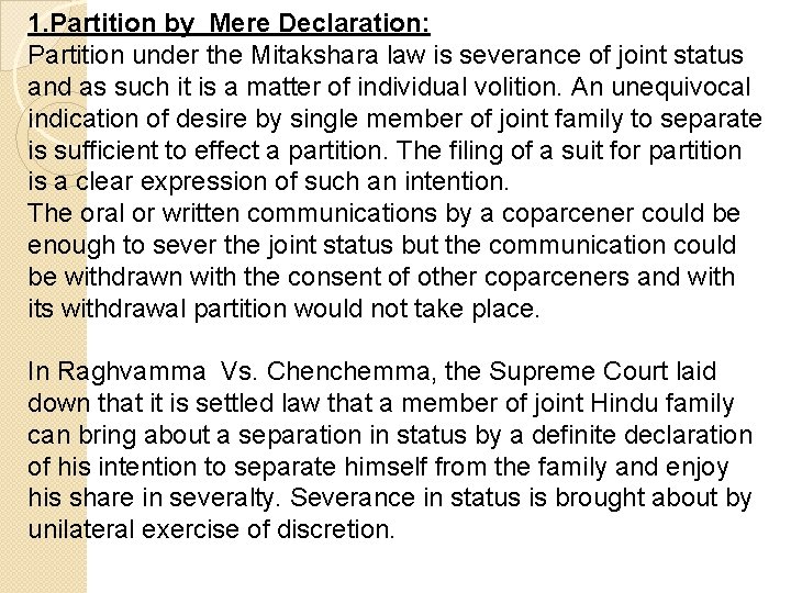 1. Partition by Mere Declaration: Partition under the Mitakshara law is severance of joint