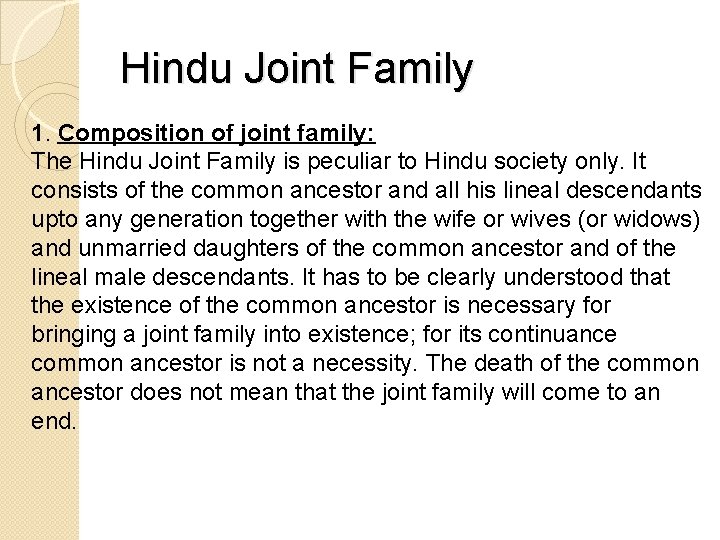 Hindu Joint Family 1. Composition of joint family: The Hindu Joint Family is peculiar