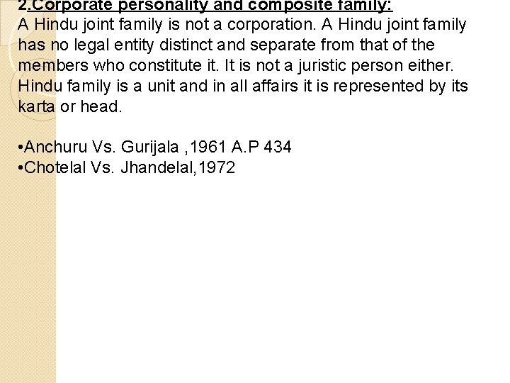 2. Corporate personality and composite family: A Hindu joint family is not a corporation.