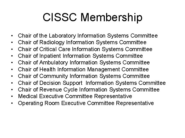 CISSC Membership • • • Chair of the Laboratory Information Systems Committee Chair of CISSC Membership • • • Chair of the Laboratory Information Systems Committee Chair of