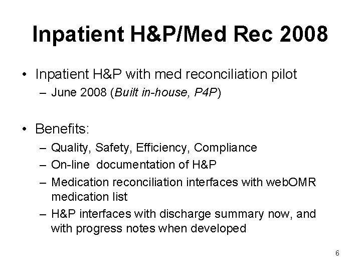 Inpatient H&P/Med Rec 2008 • Inpatient H&P with med reconciliation pilot – June 2008 Inpatient H&P/Med Rec 2008 • Inpatient H&P with med reconciliation pilot – June 2008