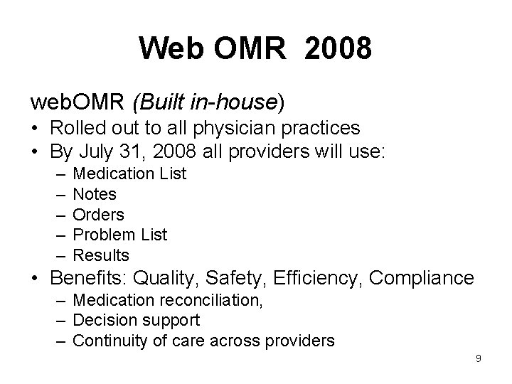 Web OMR 2008 web. OMR (Built in-house) • Rolled out to all physician practices Web OMR 2008 web. OMR (Built in-house) • Rolled out to all physician practices