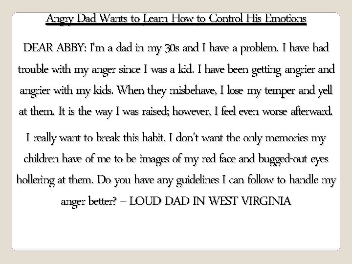 Angry Dad Wants to Learn How to Control His Emotions DEAR ABBY: I'm a