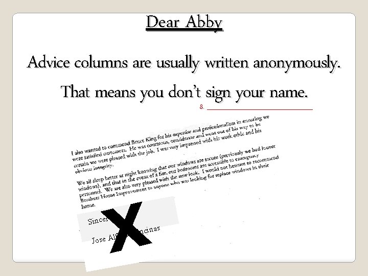 Dear Abby Advice columns are usually written anonymously. That means you don’t sign your