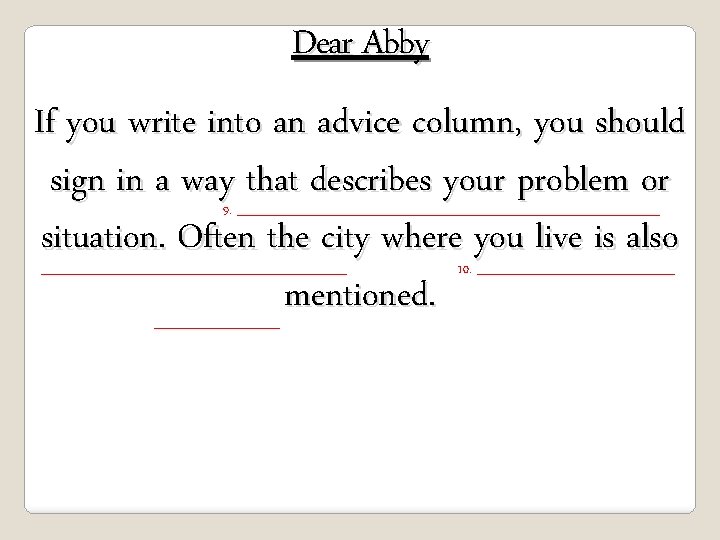 Dear Abby If you write into an advice column, you should sign in a