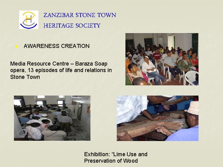 ZANZIBAR STONE TOWN HERITAGE SOCIETY n AWARENESS CREATION Media Resource Centre – Baraza Soap