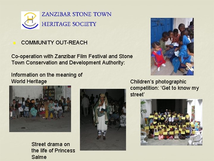 ZANZIBAR STONE TOWN HERITAGE SOCIETY n COMMUNITY OUT-REACH Co-operation with Zanzibar Film Festival and