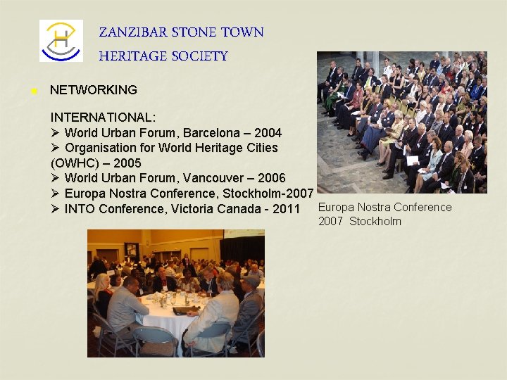 ZANZIBAR STONE TOWN HERITAGE SOCIETY n NETWORKING INTERNATIONAL: Ø World Urban Forum, Barcelona –