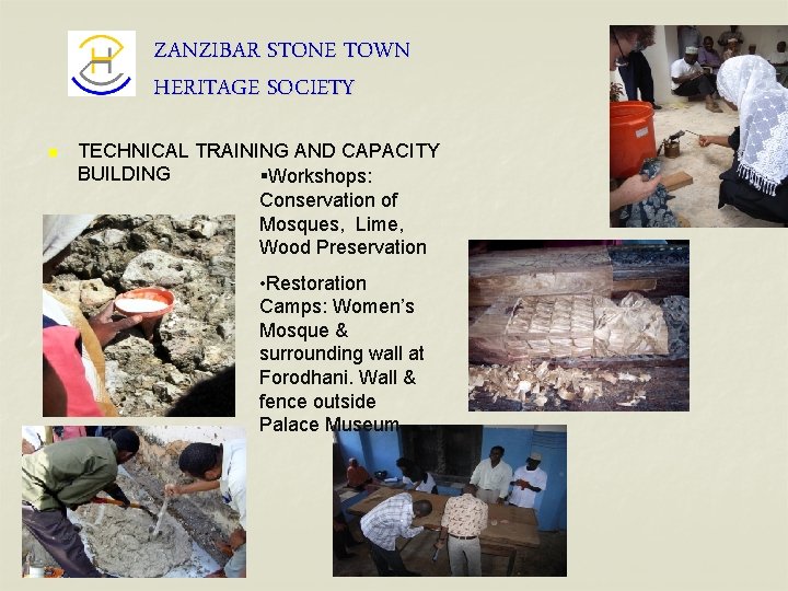 ZANZIBAR STONE TOWN HERITAGE SOCIETY n TECHNICAL TRAINING AND CAPACITY BUILDING §Workshops: Conservation of