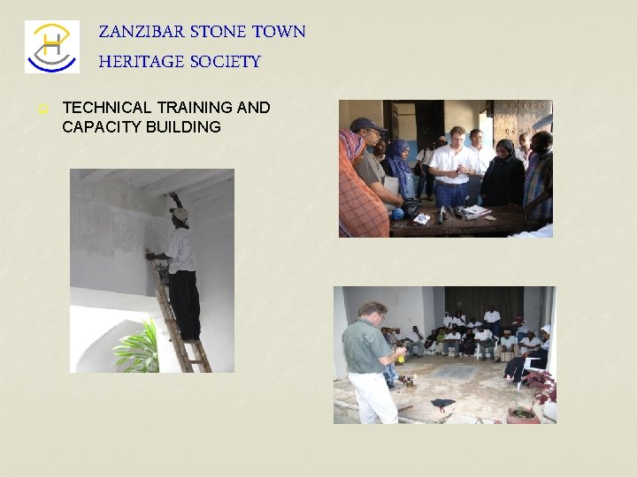 ZANZIBAR STONE TOWN HERITAGE SOCIETY q TECHNICAL TRAINING AND CAPACITY BUILDING 