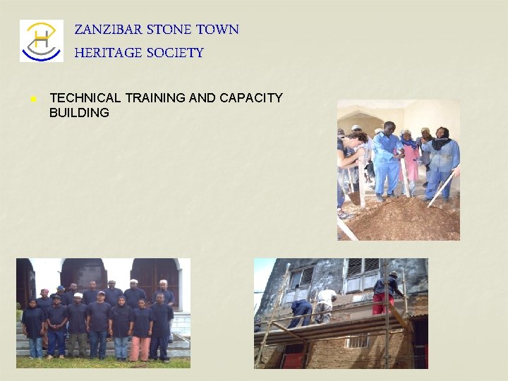 ZANZIBAR STONE TOWN HERITAGE SOCIETY n TECHNICAL TRAINING AND CAPACITY BUILDING 