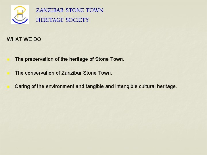 ZANZIBAR STONE TOWN HERITAGE SOCIETY WHAT WE DO n The preservation of the heritage