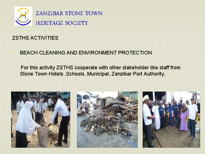 ZANZIBAR STONE TOWN HERITAGE SOCIETY ZSTHS ACTIVITIES § BEACH CLEANING AND ENVIRONMENT PROTECTION For