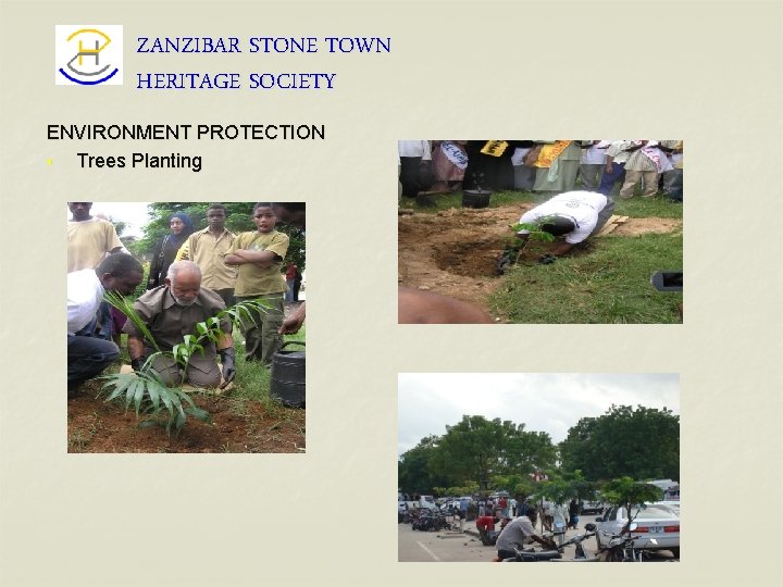 ZANZIBAR STONE TOWN HERITAGE SOCIETY ENVIRONMENT PROTECTION § Trees Planting 