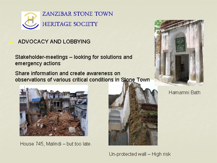 ZANZIBAR STONE TOWN HERITAGE SOCIETY n ADVOCACY AND LOBBYING Stakeholder-meetings – looking for solutions
