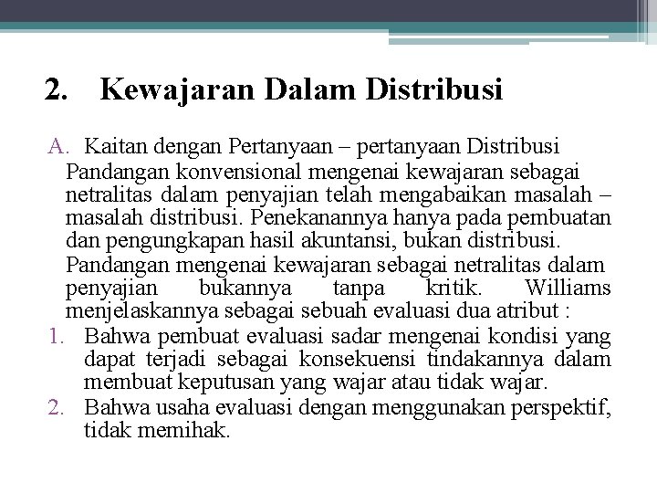 2. Kewajaran Dalam Distribusi A. Kaitan dengan Pertanyaan – pertanyaan Distribusi Pandangan konvensional mengenai