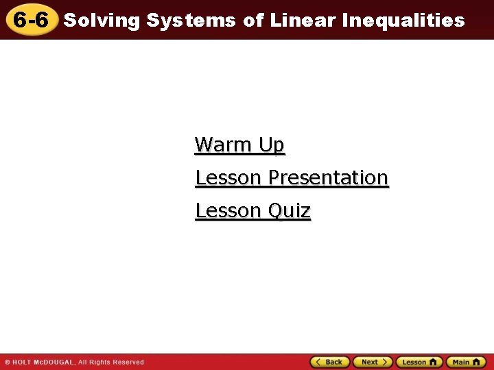 6 -6 Solving Systems of Linear Inequalities Warm Up Lesson Presentation Lesson Quiz 