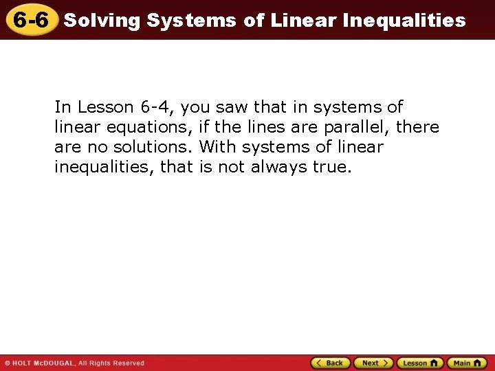 6 -6 Solving Systems of Linear Inequalities In Lesson 6 -4, you saw that