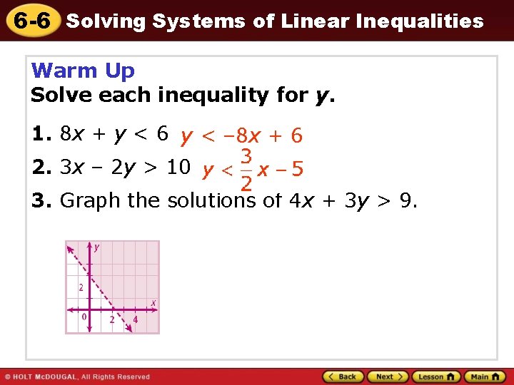 6 -6 Solving Systems of Linear Inequalities Warm Up Solve each inequality for y.