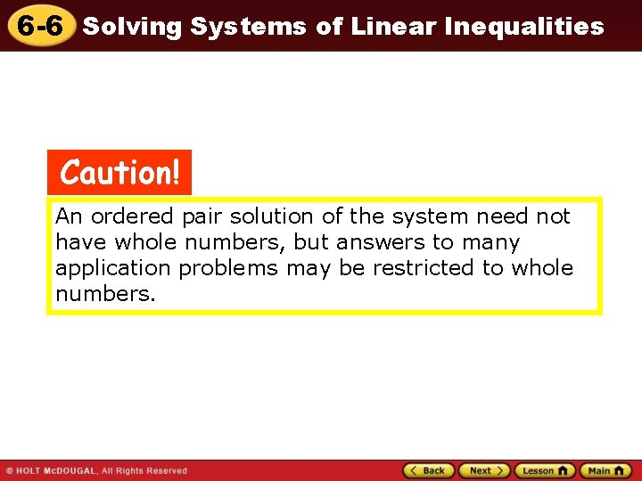 6 -6 Solving Systems of Linear Inequalities Caution! An ordered pair solution of the