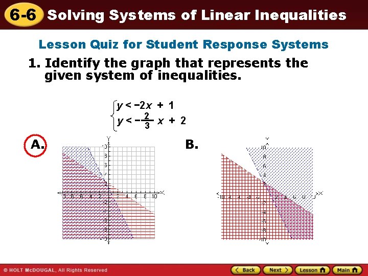 6 -6 Solving Systems of Linear Inequalities Lesson Quiz for Student Response Systems 1.