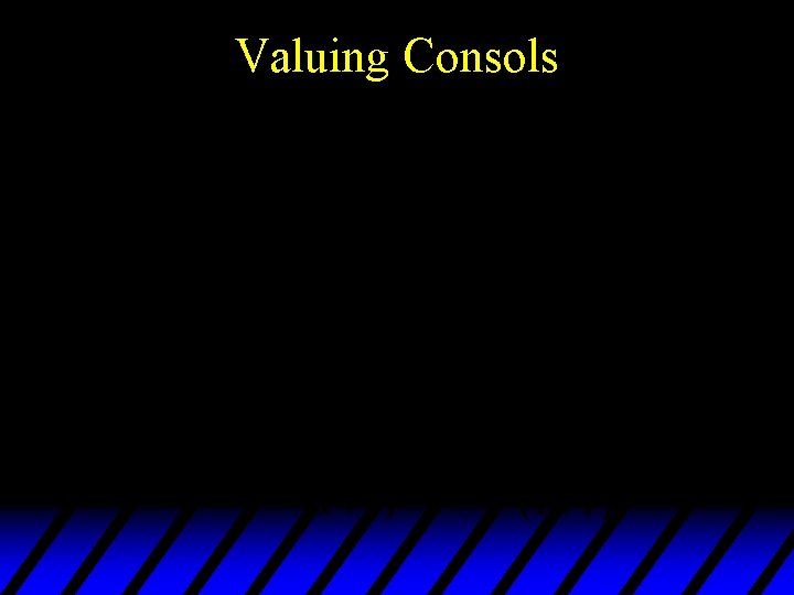 Valuing Consols 