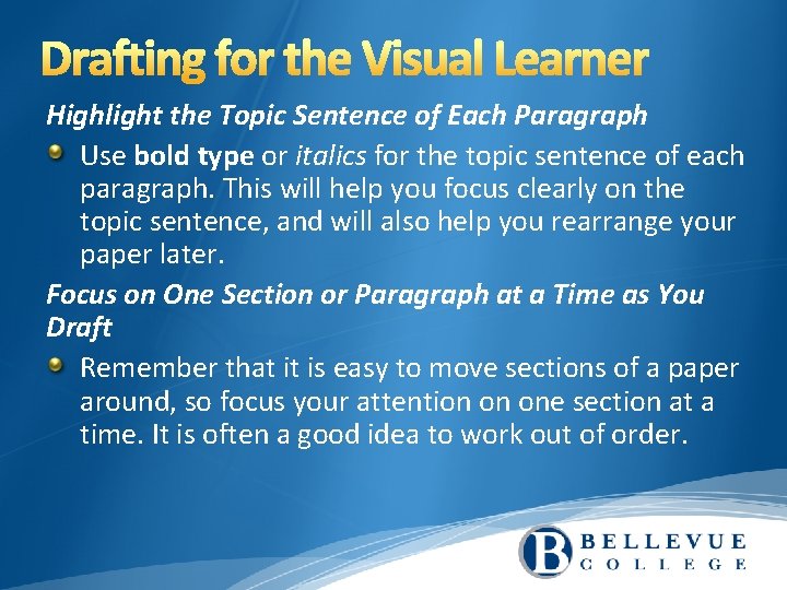 Highlight the Topic Sentence of Each Paragraph Use bold type or italics for the