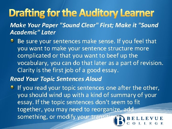 Make Your Paper "Sound Clear" First; Make it "Sound Academic" Later Be sure your