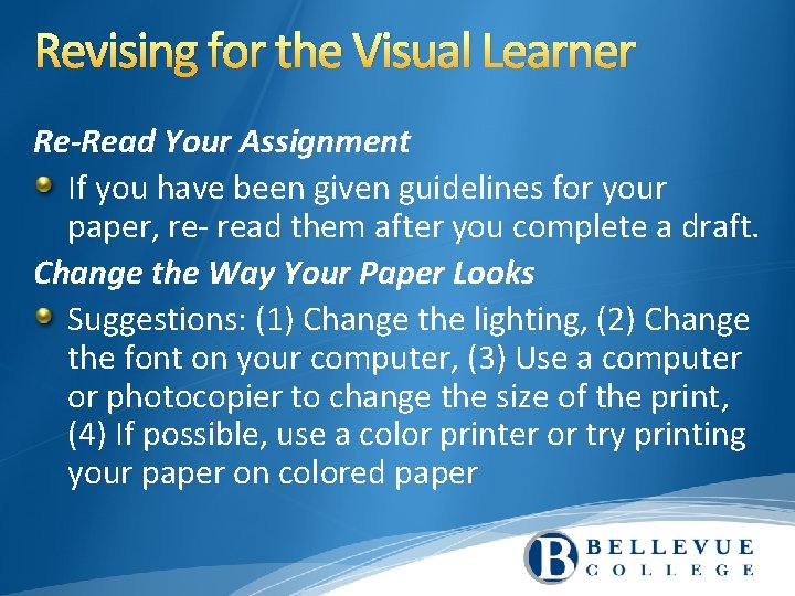 Revising for the Visual Learner Re-Read Your Assignment If you have been given guidelines
