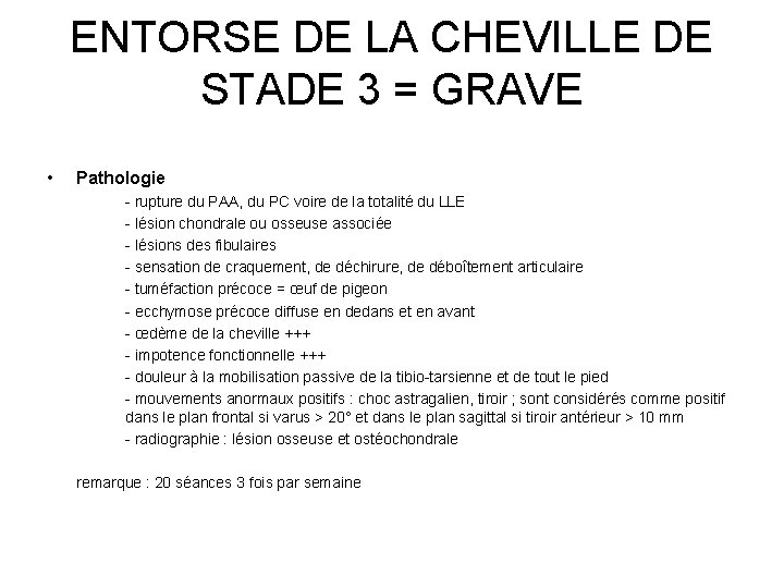 ENTORSE DE LA CHEVILLE DE STADE 3 = GRAVE • Pathologie - rupture du