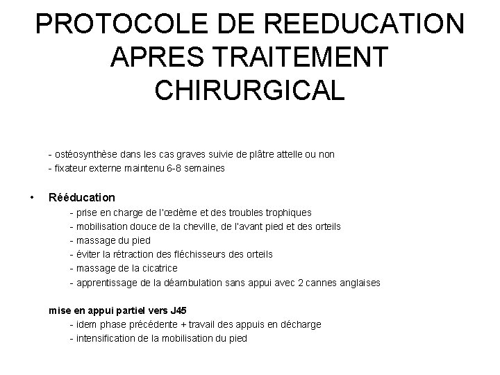 PROTOCOLE DE REEDUCATION APRES TRAITEMENT CHIRURGICAL - ostéosynthèse dans les cas graves suivie de