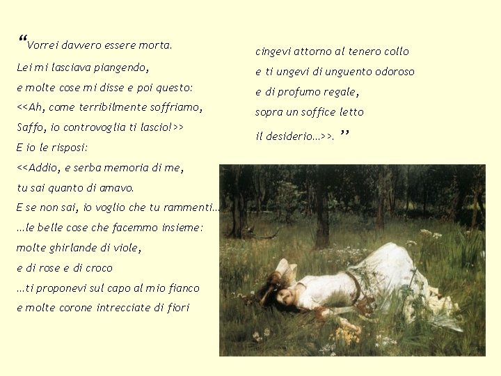 “Vorrei davvero essere morta. cingevi attorno al tenero collo Lei mi lasciava piangendo, e “Vorrei davvero essere morta. cingevi attorno al tenero collo Lei mi lasciava piangendo, e