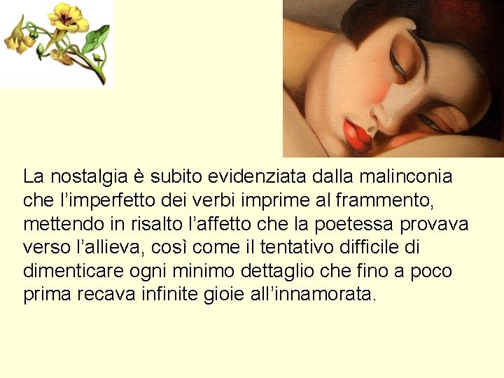La nostalgia è subito evidenziata dalla malinconia che l’imperfetto dei verbi imprime al frammento, La nostalgia è subito evidenziata dalla malinconia che l’imperfetto dei verbi imprime al frammento,