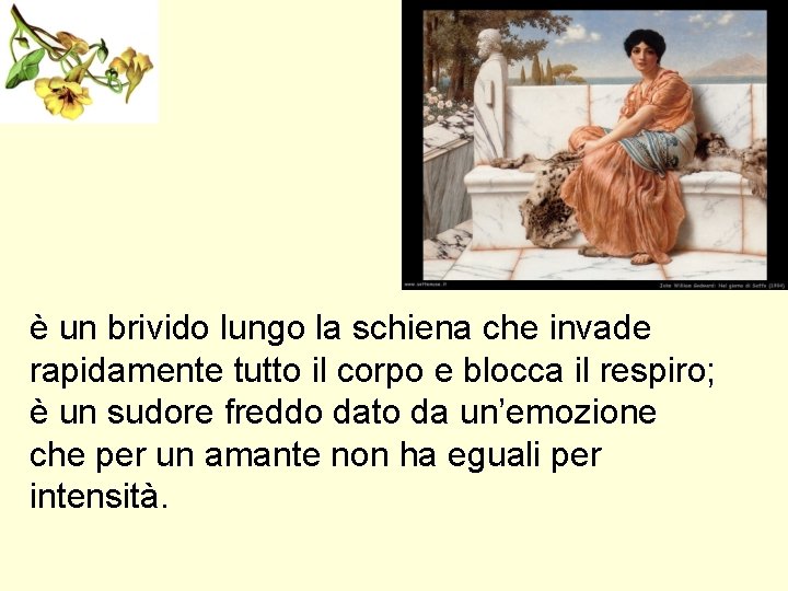 è un brivido lungo la schiena che invade rapidamente tutto il corpo e blocca è un brivido lungo la schiena che invade rapidamente tutto il corpo e blocca