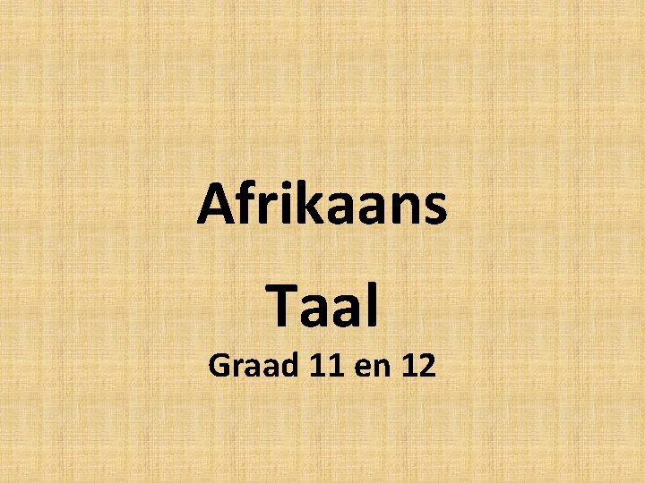 Afrikaans Taal Graad 11 en 12 