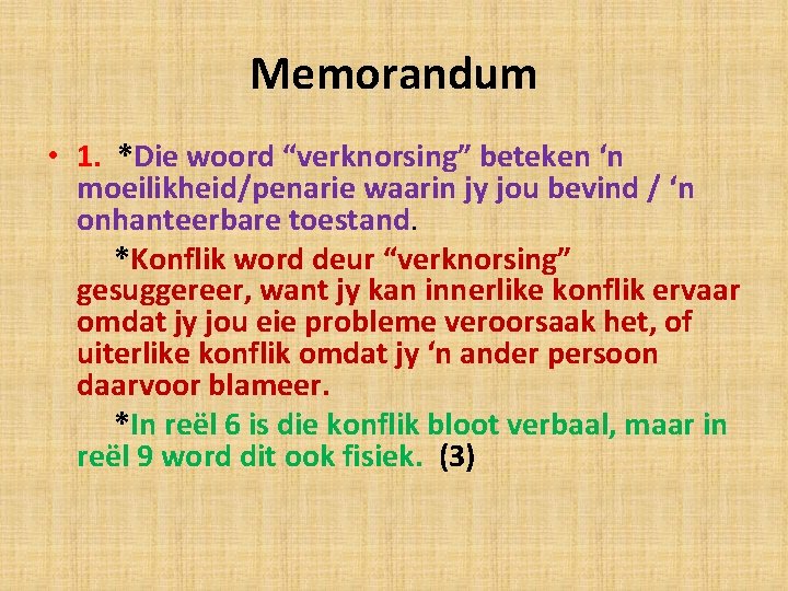 Memorandum • 1. *Die woord “verknorsing” beteken ‘n moeilikheid/penarie waarin jy jou bevind /