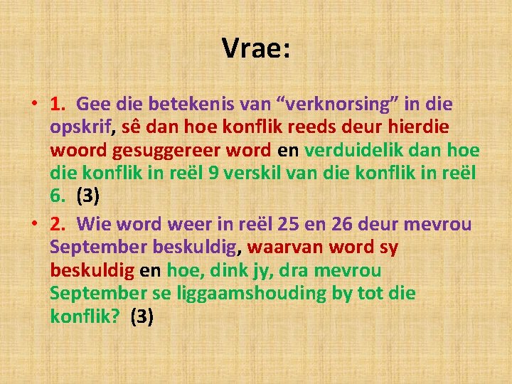 Vrae: • 1. Gee die betekenis van “verknorsing” in die opskrif, sê dan hoe