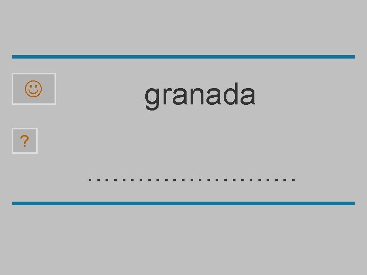  granada ? . . . a r c g n m d 