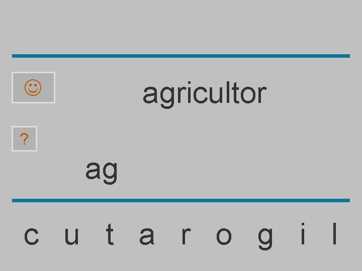 agricultor ? ag c u t a r o g i l 