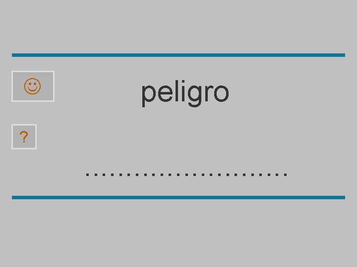  peligro ? . . . o p l e i c r g